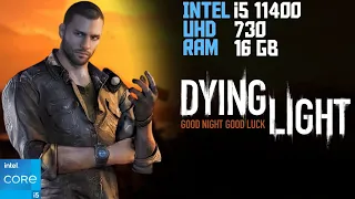 Dying Light tested on low end pc | Intel i5 11400 uhd 730 Graphics 16GB Ram