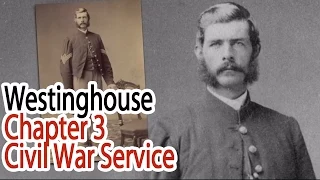 Westinghouse - Chapter 3 - Civil War Service