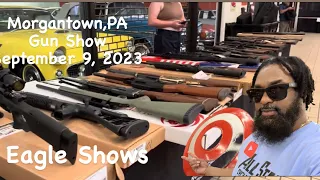 Amazing GUN SHOW at Morgantown, PA September 9, 2023 Hosted by Eagle Shows #gun #ar15 #fyp #bts #fyp
