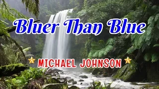 Bluer Than Blue - MICHAEL JOHNSON Karaoke HD