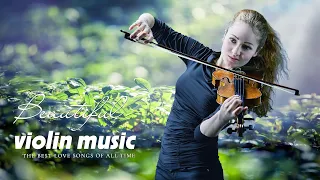 50 Most Beautiful Violin Love Songs for Stress Relief /Best Relaxing Romantic Emotional Violin Music