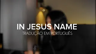 IN JESUS NAME - KATY NICHOLE - TRADUÇÃO em PORTUGUÊS