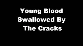 Youngblood swallowed by the cracks.wmv