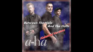 a-ha - Between The Halo & The Horn (Celestial Version)