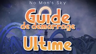 Guide de démarrage Ultime [No Man's Sky]