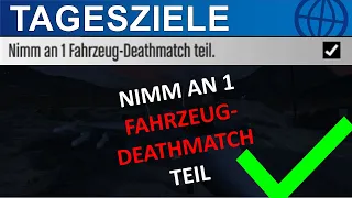 GTA5 TAGESZIELE - Nimm an 1 Fahrzeug-Deathmatch teil | GTA5 Online Tipps & Tricks