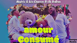 Algéric & Léa Churros Ft Dj DaDan - Amour Consumé (Kompa Remix)