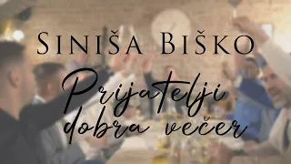 Siniša Biško - PRIJATELJI DOBRA VEČER (OFFICIAL VIDEO 2024)