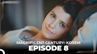 Magnificent Century: Kosem Episode 8 (English Subtitle)