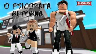 O RETORNO DO PSICOPATA HISTORINHA NO BROOKHAVEN 🏡 RP Roblox