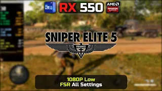 RX 550 2GB | Sniper Elite 5 | 1080P Low | FSR All Settings