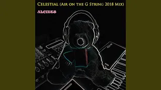 Celestial (Air on the G String 2018 Mix)