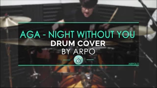 AGA - Nights without You ( drum covered by Arpo )