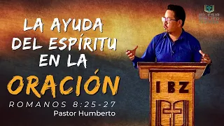 Romanos 8:26-27 La Ayuda del Espíritu en la ORACIÓN