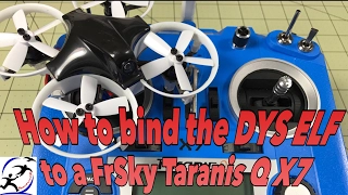 How to bind the DYS ELF with the FrSky Taranis Q X7