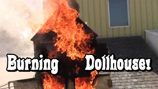 Burning Dollhouse!