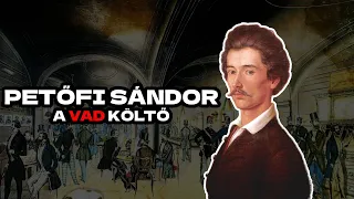 Petőfi Sándor - The poet of the hungarian revolution, who was not so perfect!
