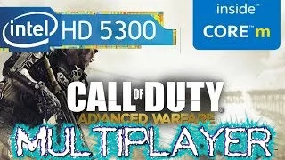 Intel HD 5300 Call of Duty Advanced Warfare Multyplayer on HP envy x2 13 Core m 5y10 4 GB RAM