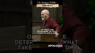 Dr. James White | We must Acknowledge God's Sovereignty.