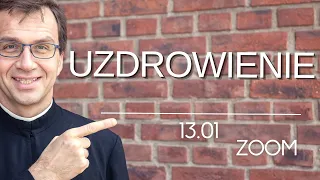 Uzdrowienie | Remi Recław SJ | Zoom - 13.01