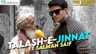 Talash-e-Jinnat | ft Salman Saif | The Street Show