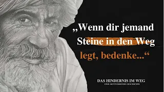 Eine kurze, aber unglaublich motivierende Geschichte über die Hindernisse in unserem Weg.