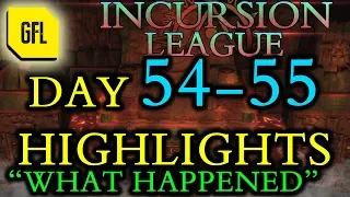 Path of Exile 3.3: Incursion League DAY # 54-55 Highlights "What happened?"