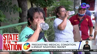 Mga may preexisting medical condition, mas pinag-iingat ngayong mainit | SONA