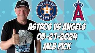 Houston Astros vs Los Angeles Angels 5/21/24 MLB Pick & Prediction | MLB Betting Tips