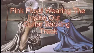 Pink Floyd  Wearing The Inside Out Guitar Backing Track