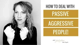 How To Handle Passive Aggressive People