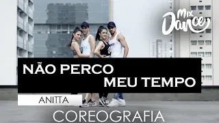 Anitta - Não Perco Meu Tempo (Coreografia) Mix Dance - 4K