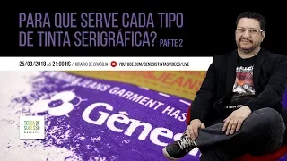 #73 🔴 (25/09/18) Para que serve cada tipo de tinta serigráfica? Parte 2