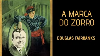 A Marca do Zorro (1920), com Douglas Fairbanks, filme completo, com legendas em português