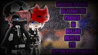 Michael's Past Classmates,Friends & Bullies Reacts To Afton Family Memes|[1K+ Special]|Gacha Club|