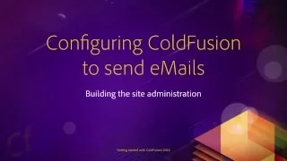 12 Building the site administration ## 04 Configuring ColdFusion to send eMails