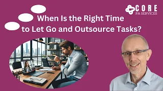 When Is the Right Time to Let Go and Outsource Tasks?