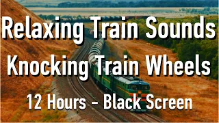 Long Train Sounds for Sleep : Night Train 12 Hour Sound. Knocking Train Wheels Black Screen