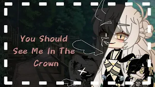 You Should See Me In The Crown {} Short Gcmv {}