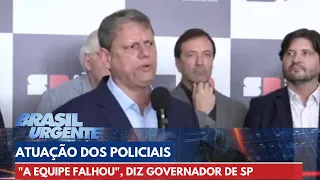 "A equipe falhou", diz Governador de SP sobre atuação dos policiais no Caso Porsche | Brasil Urgente