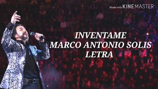 Inventame  Marco Antonio Solis - Letra