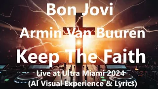 Bon Jovi  & Armin van Buuren -  Keep The Faith AI Visual Experience & Lyrics Live @Ultra Miami 2024