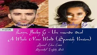 ( LYRICS/ COLOR CODED ) Zayn, Becky G - Un Mundo Ideal (A Whole New World) Spanish/ English Subs