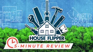 5-Minute Review: House Flipper