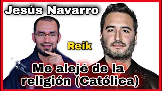 🔺Jesús Navarro (Reik)👉 Me alejé de la Religión. Sacerdote reacciona