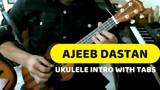 Ajeeb Dastan Hai Ye | Ukulele Intro + Song TABS LESSON