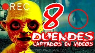 8 DUENDES REALES CAPTADOS EN VIDEO