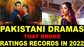 Top 10 Pakistani Dramas That Broke Ratings Record In 2022 | Top 10 Super Hit Pakistani Dramas