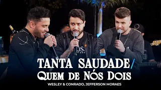 Wesley & Conrado - Tanta Saudade / Quem de Nós Dois Part@JeffersonMoraesOficial  | DVD Chama na Moda