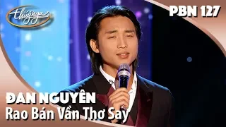 Đan Nguyên - Rao Bán Vần Thơ Say | PBN 127